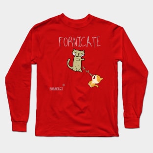 Purrfect Fornicate Long Sleeve T-Shirt